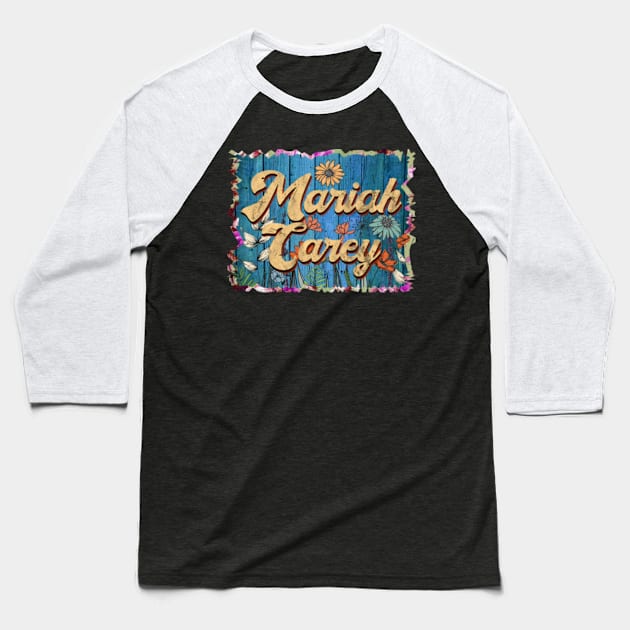 Retro Mariah Name Flowers Limited Edition Proud Classic Styles Carey Baseball T-Shirt by Gianna Bautista Art